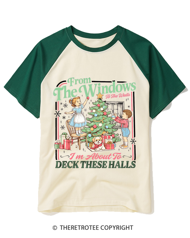 TheRetroTee From The Windows To The Walls I’m About To Deck These Halls 1950s Raglan Baseball T-Shirt