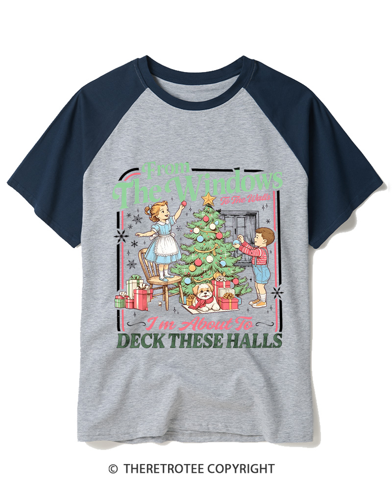 TheRetroTee From The Windows To The Walls I’m About To Deck These Halls 1950s Raglan Baseball T-Shirt