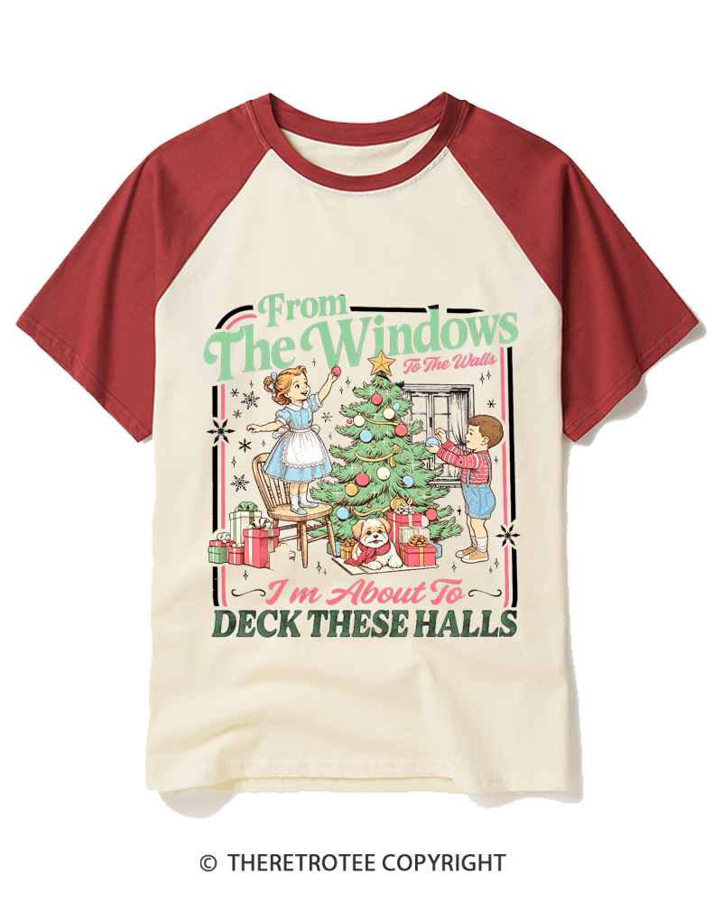 TheRetroTee From The Windows To The Walls I’m About To Deck These Halls 1950s Raglan Baseball T-Shirt