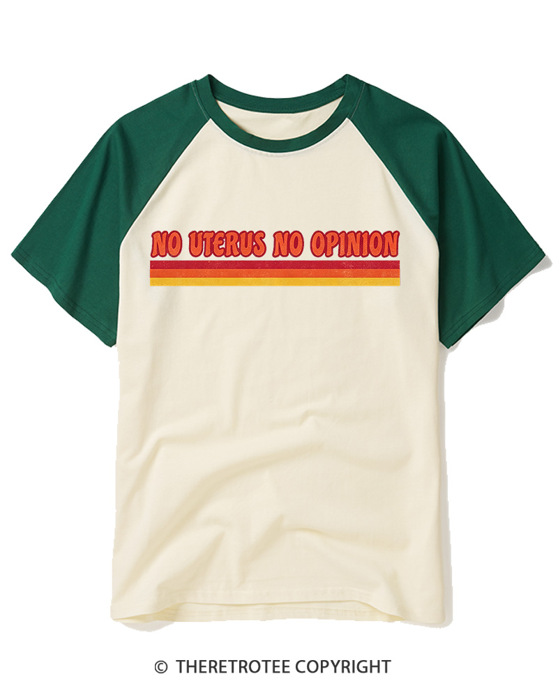 TheRetroTee No Uterus No Opinion 1970s Raglan Baseball T-Shirt