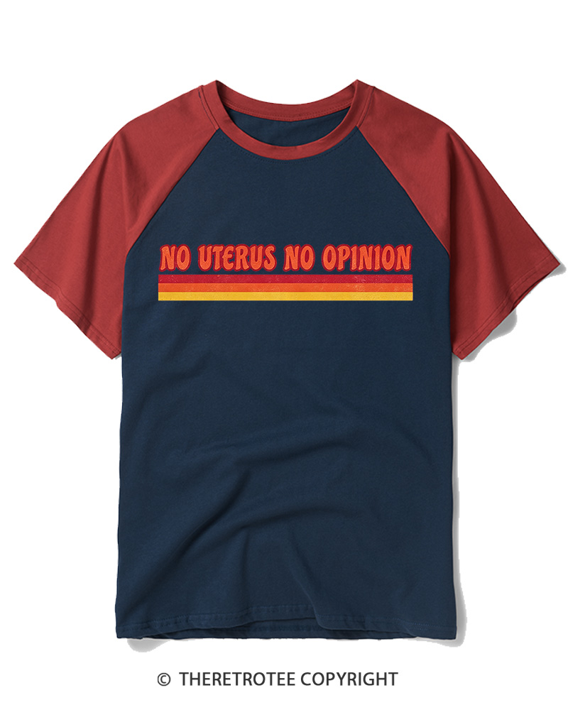 TheRetroTee No Uterus No Opinion 1970s Raglan Baseball T-Shirt