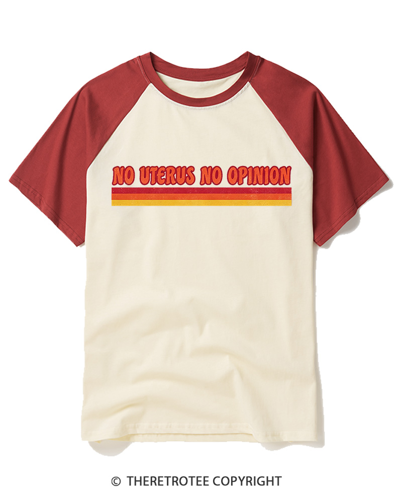 TheRetroTee No Uterus No Opinion 1970s Raglan Baseball T-Shirt