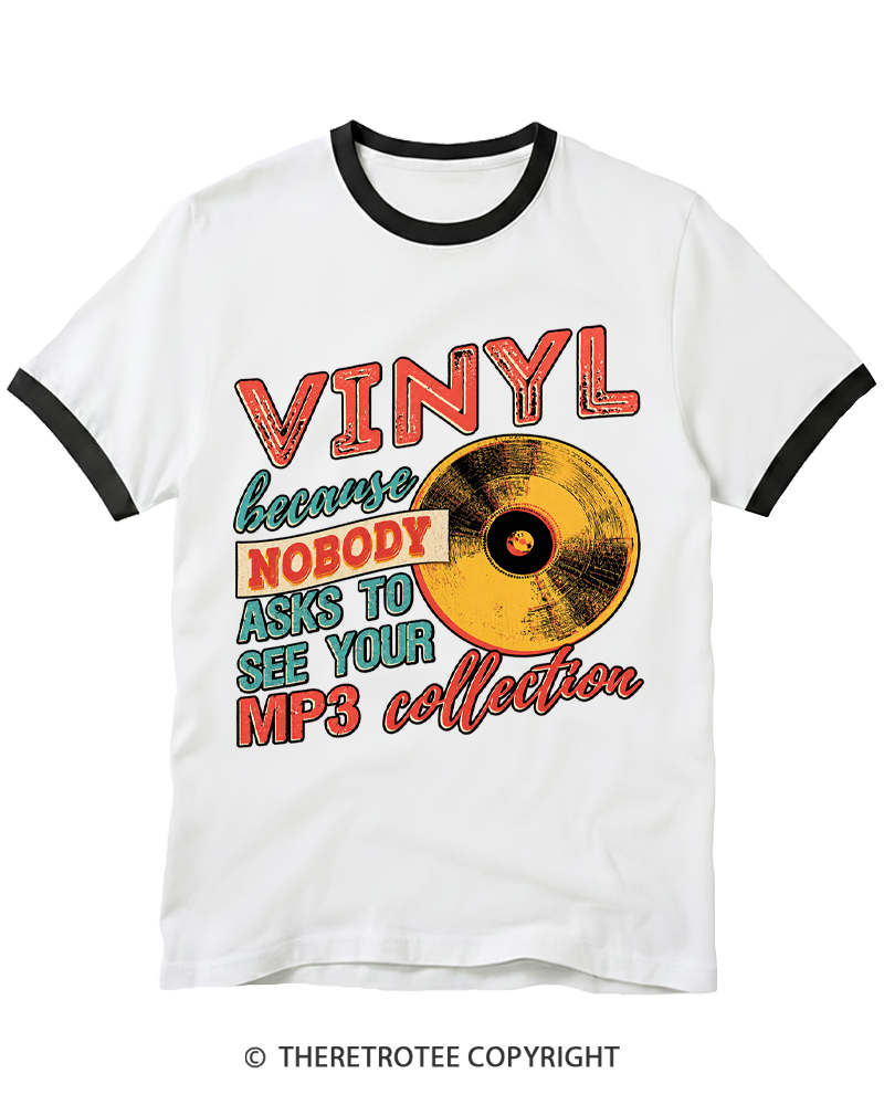 TheRetroTee Vinyl Because Nobody Asks to See Your MP3 Collection Ringer T-shirt
