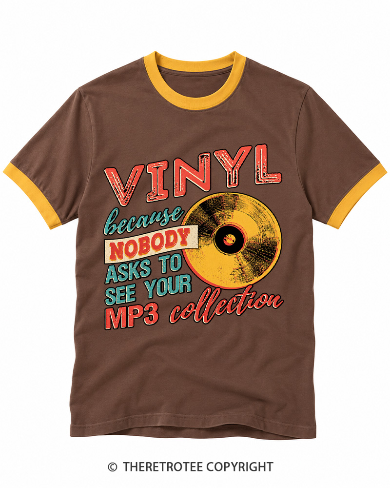 TheRetroTee Vinyl Because Nobody Asks to See Your MP3 Collection Ringer T-shirt