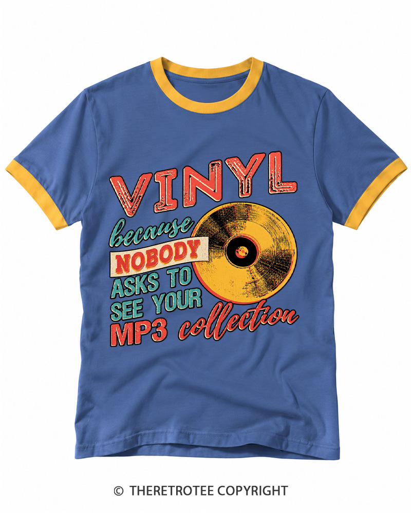 TheRetroTee Vinyl Because Nobody Asks to See Your MP3 Collection Ringer T-shirt