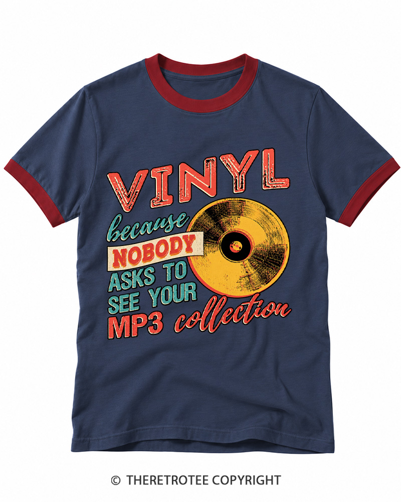 TheRetroTee Vinyl Because Nobody Asks to See Your MP3 Collection Ringer T-shirt