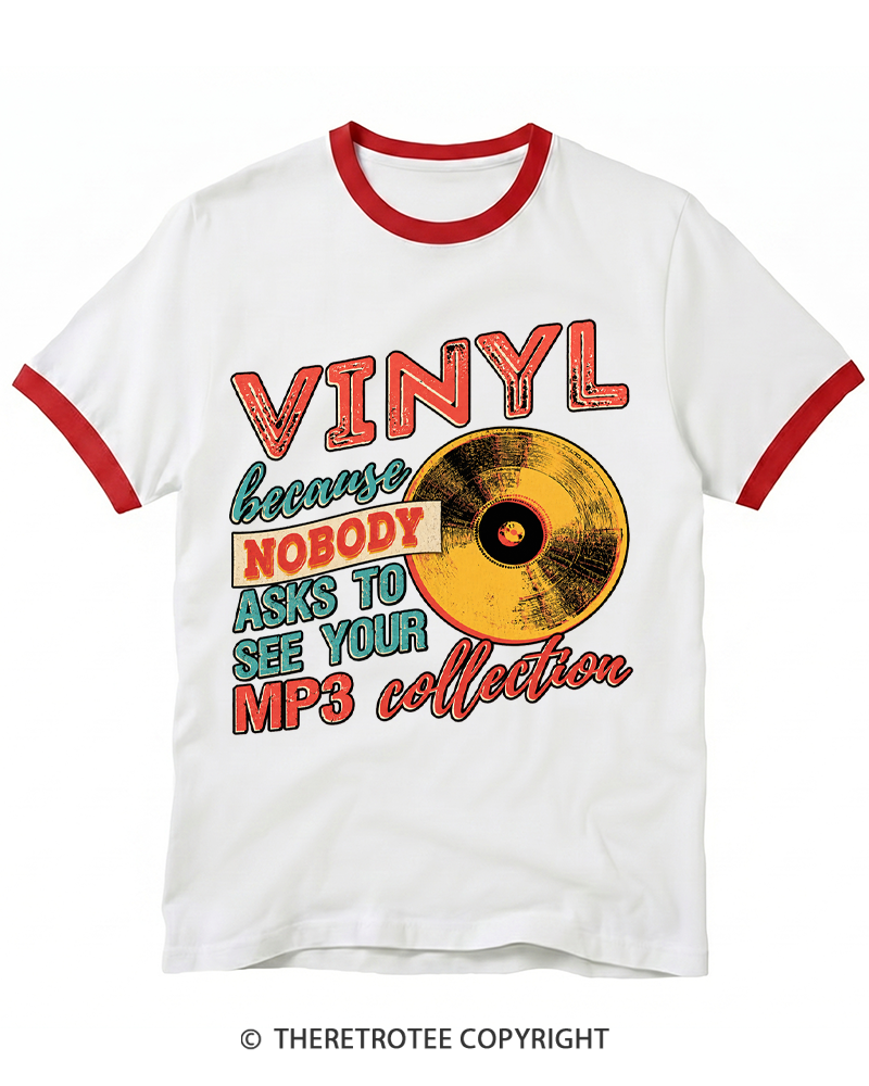TheRetroTee Vinyl Because Nobody Asks to See Your MP3 Collection Ringer T-shirt