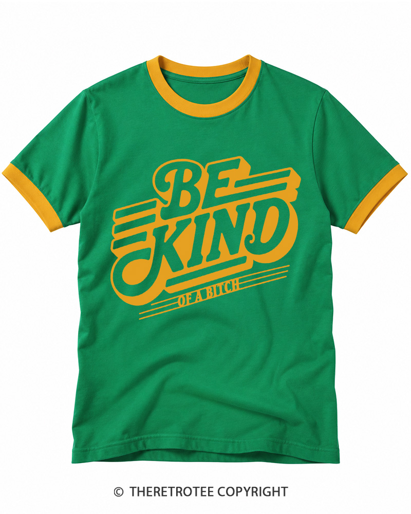 TheRetroTee Be Kind of a Bitch Ringer T-shirt