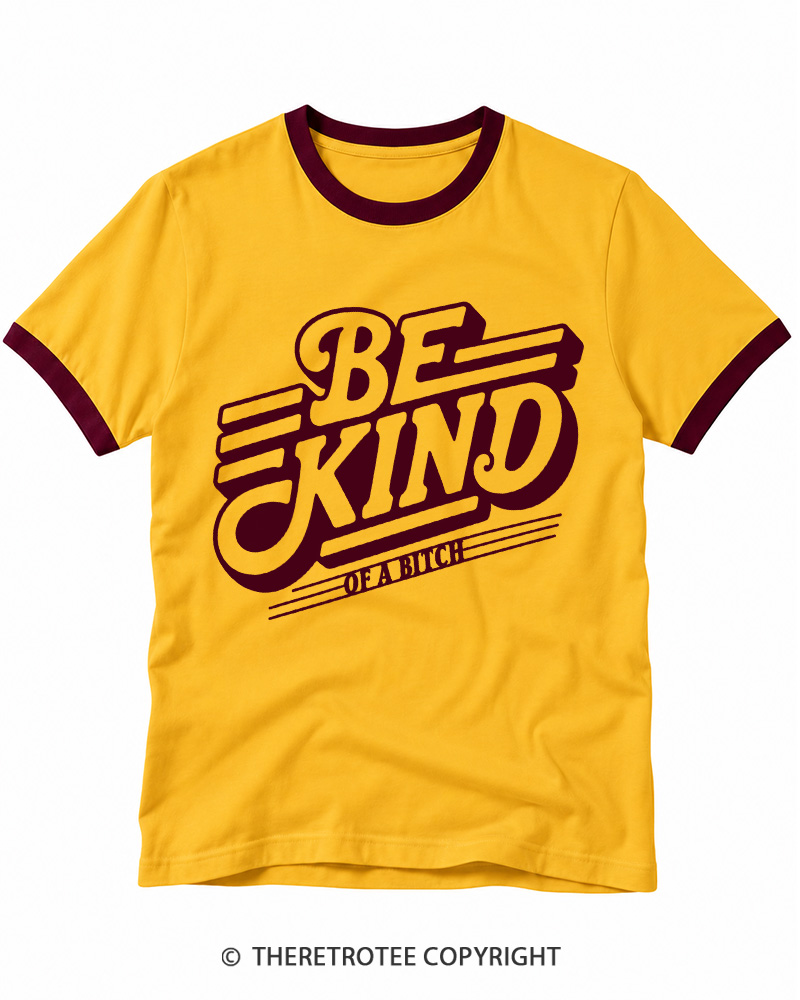 TheRetroTee Be Kind of a Bitch Ringer T-shirt