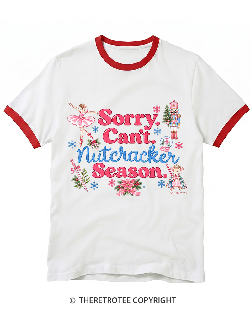 TheRetroTee Sorry Can’t Nutcracker Season Vintage Ringer T-Shirt
