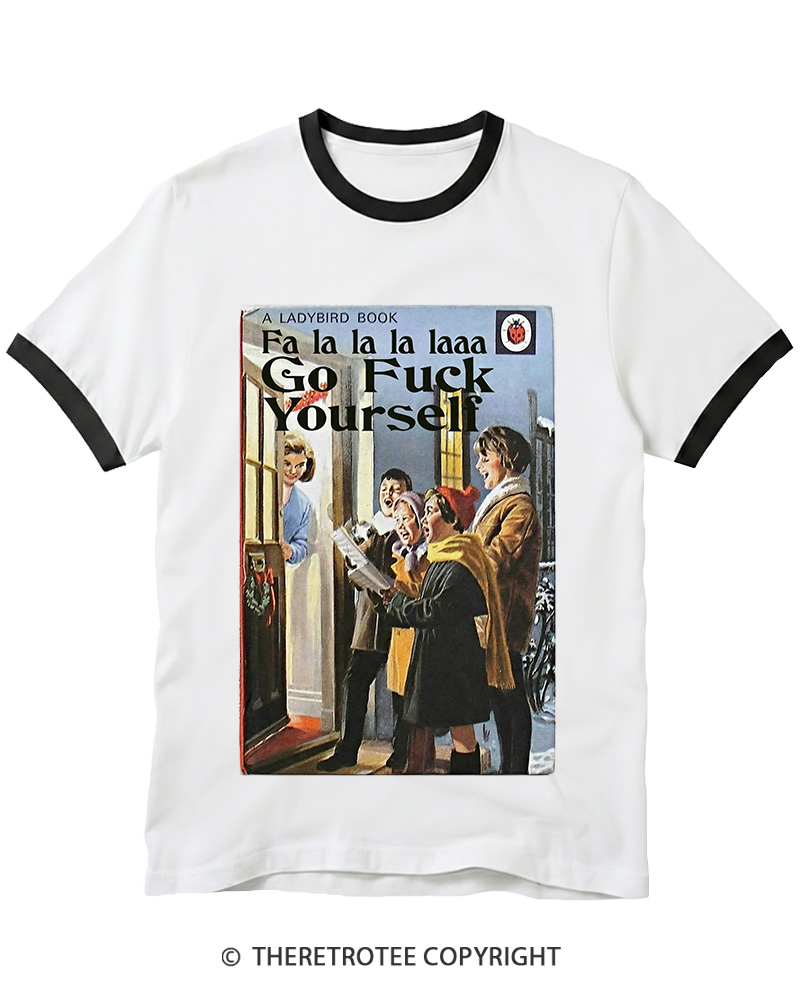 TheRetroTee A Ladybird Book Fa La La La Laaa Gofuck Yourself 1950s Ringer T-shirt