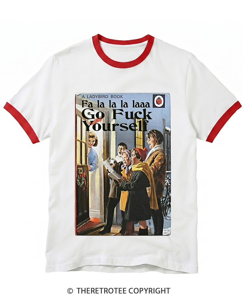 TheRetroTee A Ladybird Book Fa La La La Laaa Gofuck Yourself 1950s Ringer T-shirt