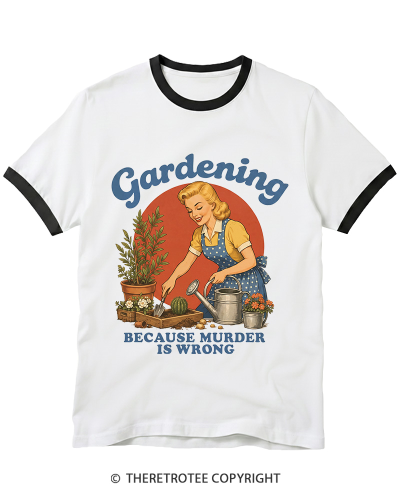 TheRetroTee Gardening Because Murder Is Wrong 1950s Ringer T-shirt