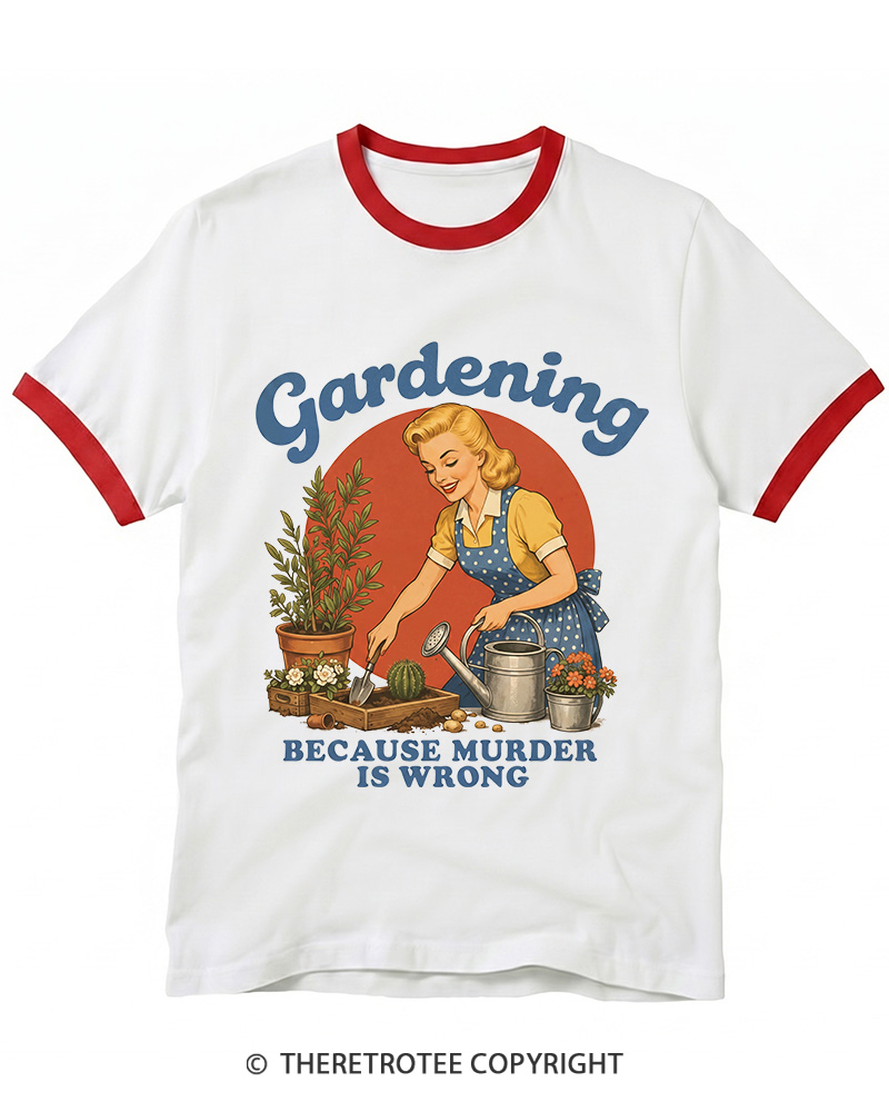 TheRetroTee Gardening Because Murder Is Wrong 1950s Ringer T-shirt