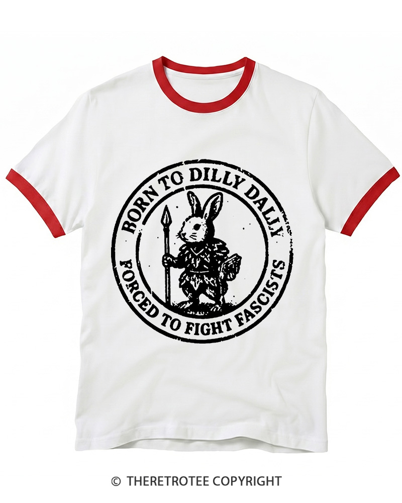 TheRetroTee Born To Dilly Dally Forced To Fight Fascists 1970s Ringer T-shirt