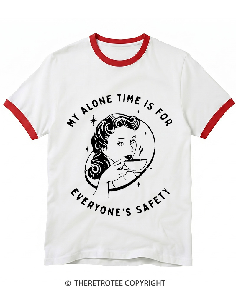 TheRetroTee My Alone Time Is For Everyone's Safety 1950s Ringer T-shirt