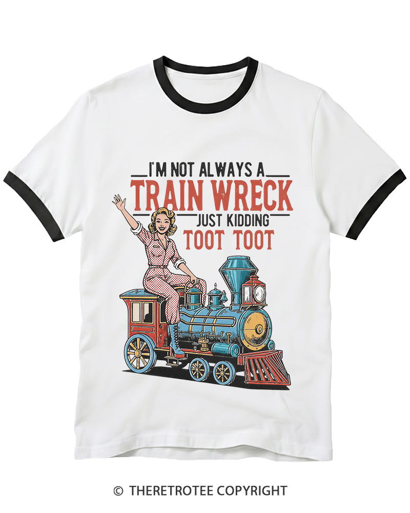 TheRetroTee I'm Not Always A Train Wreck 1950s Ringer T-shirt