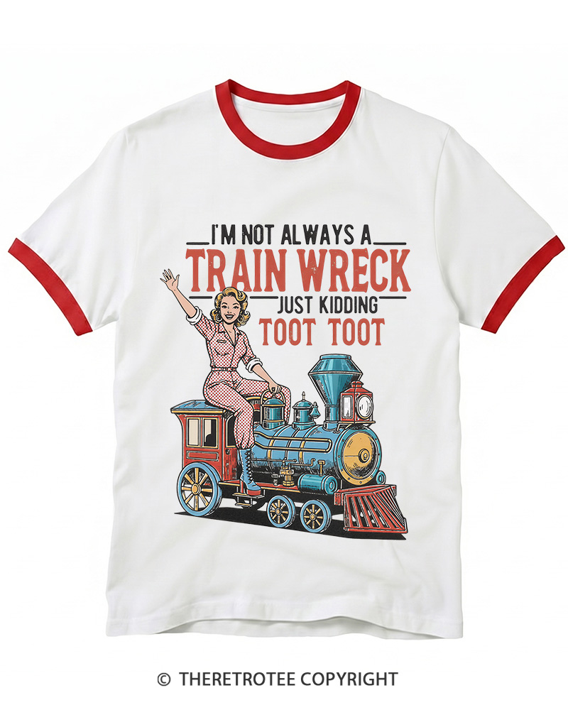 TheRetroTee I'm Not Always A Train Wreck 1950s Ringer T-shirt