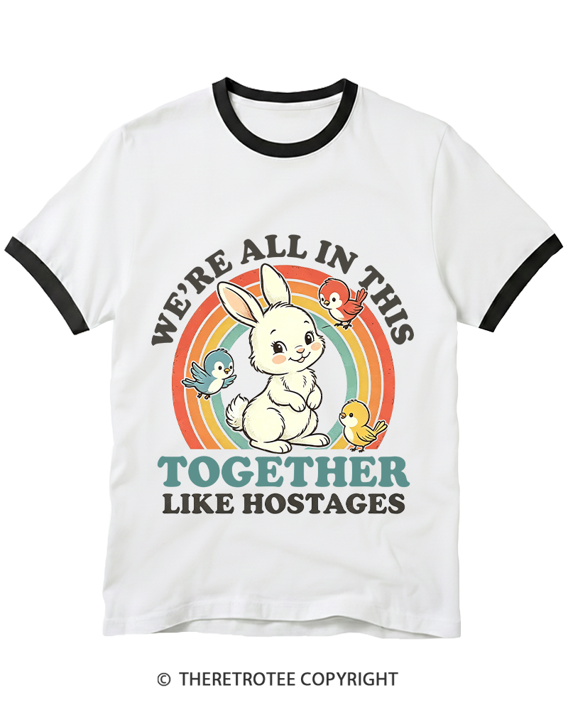 TheRetroTee We're All In This Together Like Hostages Ringer T-Shirt