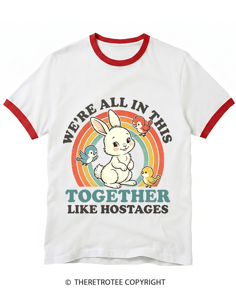 TheRetroTee We're All In This Together Like Hostages Ringer T-Shirt