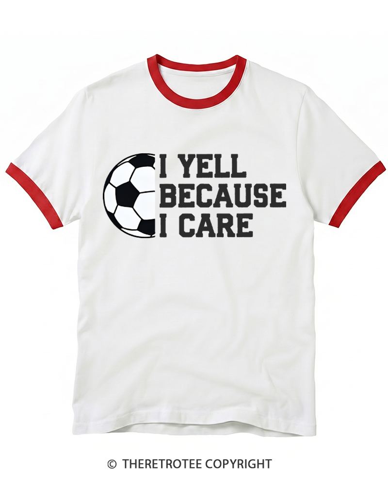 TheRetroTee I Yell Because I Care 1990s Ringer T-Shirt
