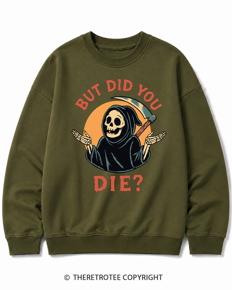TheRetroTee But Did You Die 1990s Halloween Cotton Sweatshirt