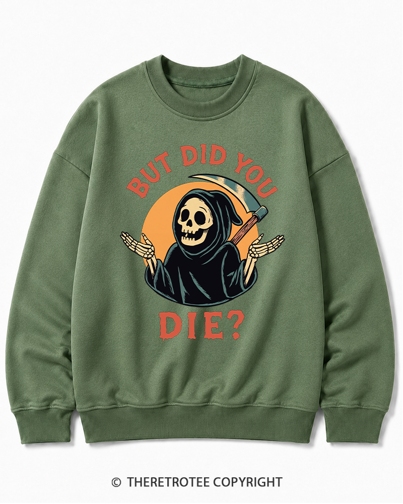 TheRetroTee But Did You Die 1990s Halloween Cotton Sweatshirt