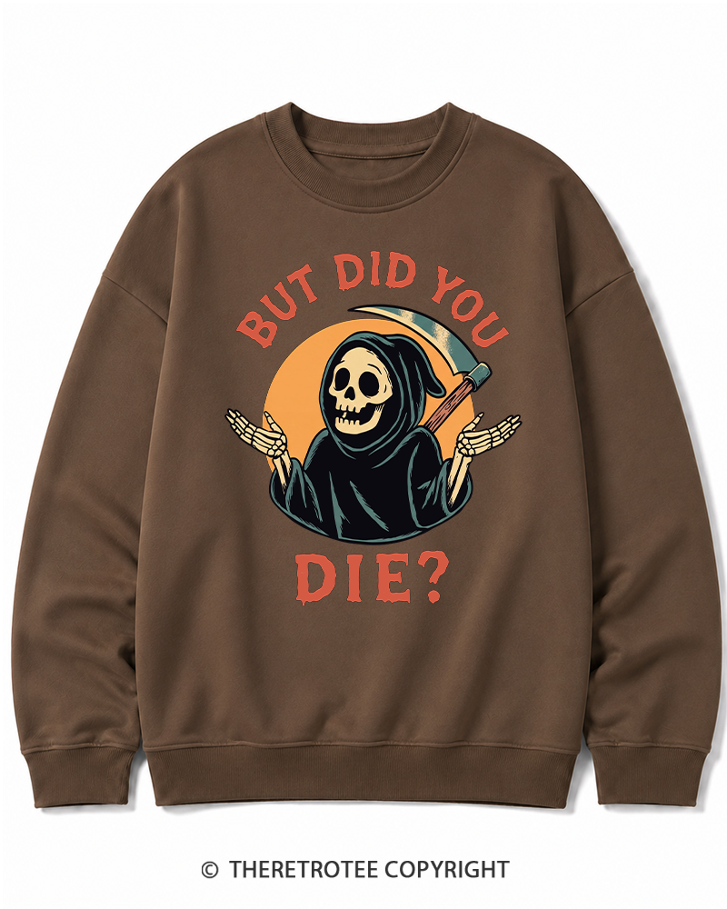 TheRetroTee But Did You Die 1990s Halloween Cotton Sweatshirt