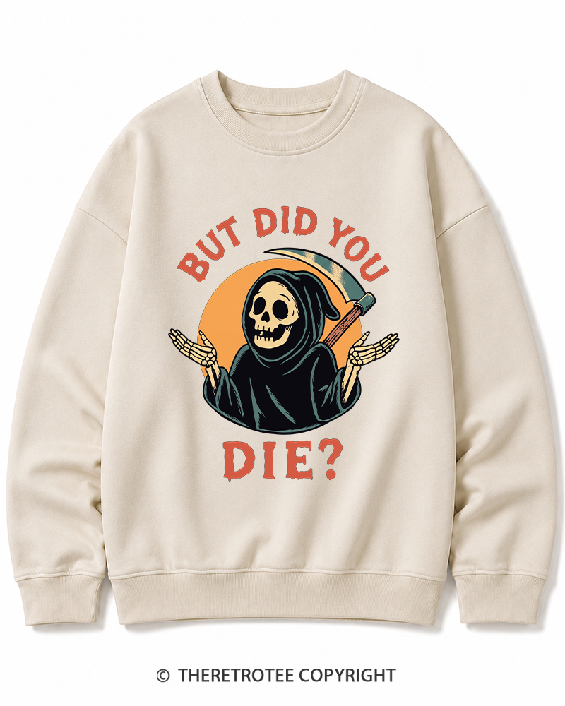 TheRetroTee But Did You Die 1990s Halloween Cotton Sweatshirt