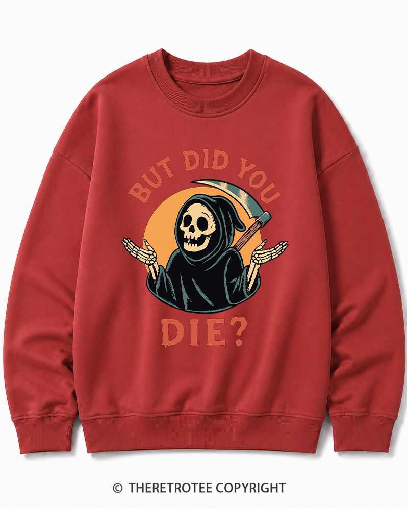 TheRetroTee But Did You Die 1990s Halloween Cotton Sweatshirt