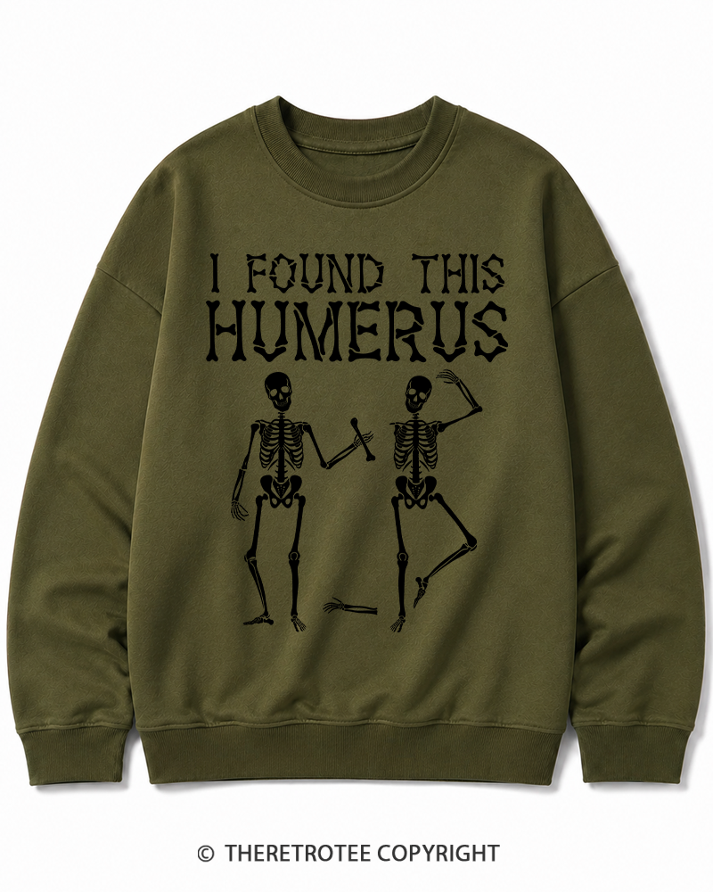 TheRetroTee I Found This Humerus 1980s Halloween Halloween Cotton Sweatshirt