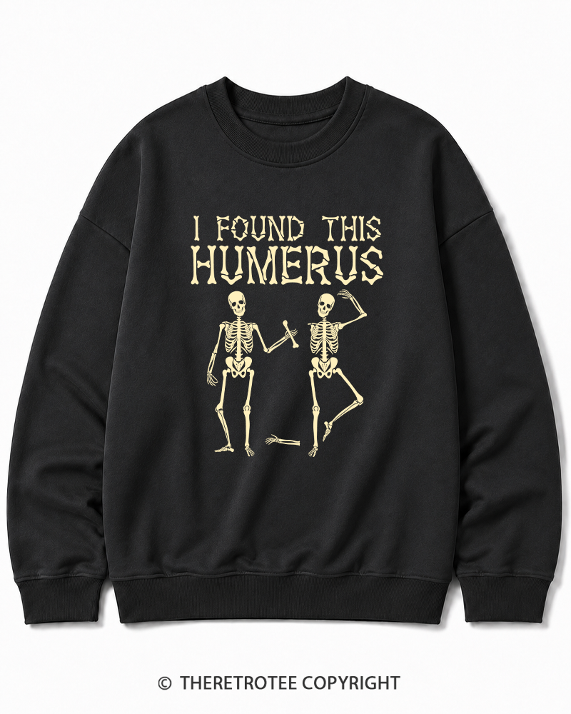 TheRetroTee I Found This Humerus 1980s Halloween Halloween Cotton Sweatshirt
