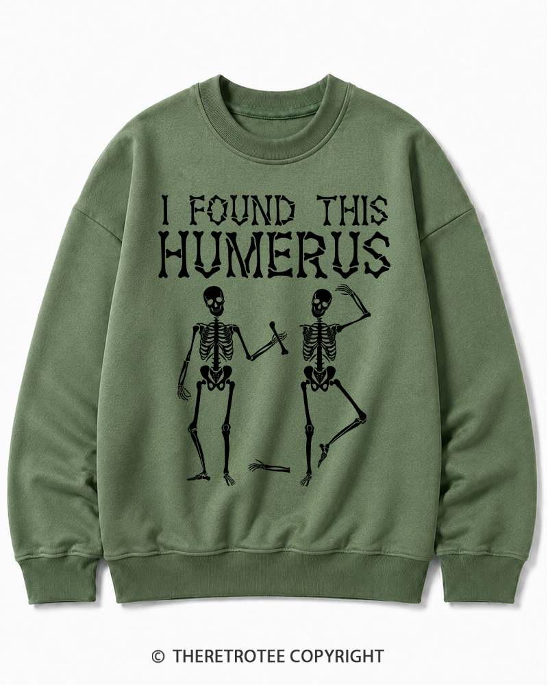 TheRetroTee I Found This Humerus 1980s Halloween Halloween Cotton Sweatshirt