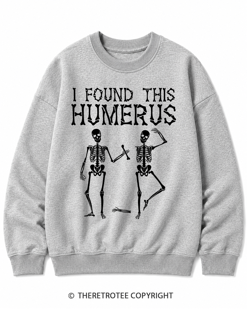 TheRetroTee I Found This Humerus 1980s Halloween Halloween Cotton Sweatshirt