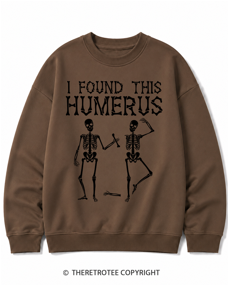 TheRetroTee I Found This Humerus 1980s Halloween Halloween Cotton Sweatshirt