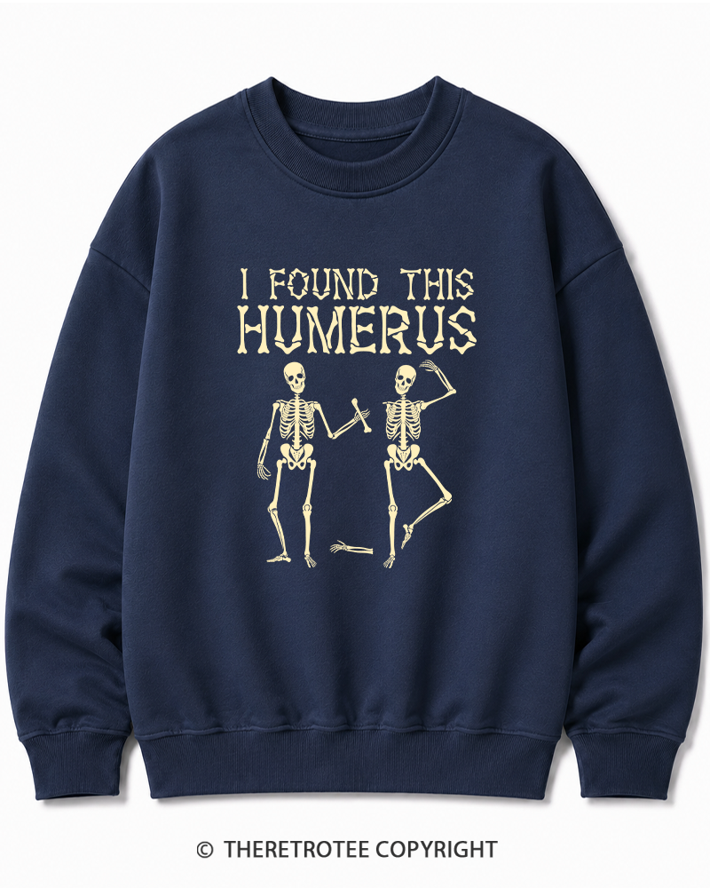 TheRetroTee I Found This Humerus 1980s Halloween Halloween Cotton Sweatshirt