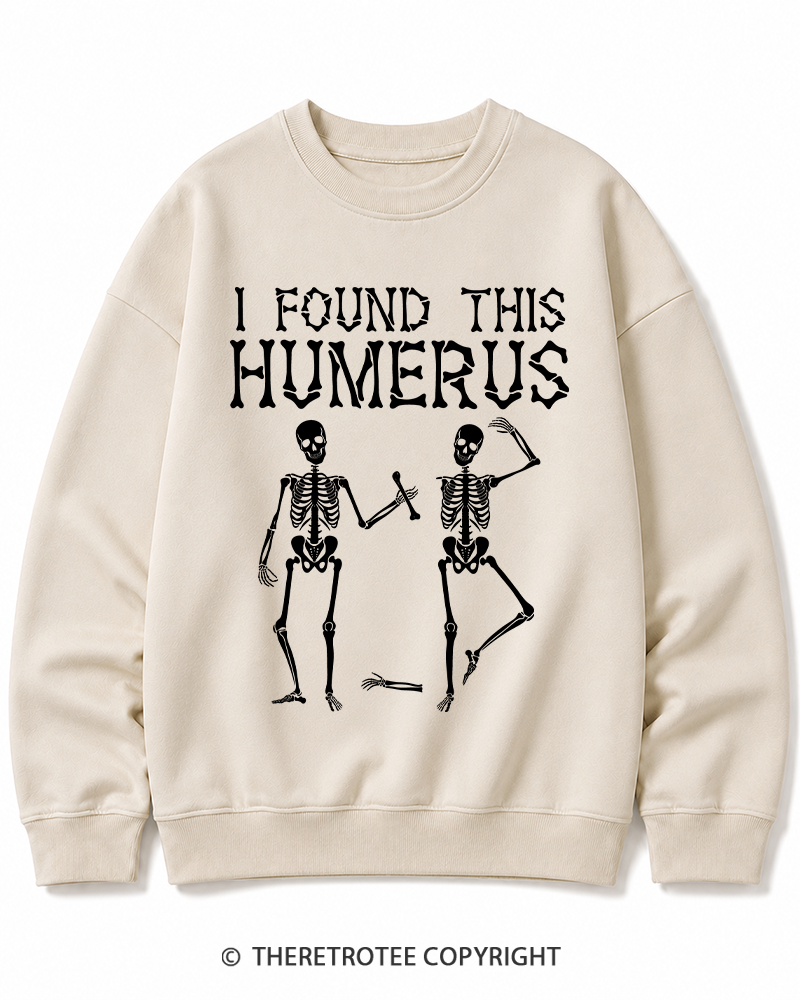 TheRetroTee I Found This Humerus 1980s Halloween Halloween Cotton Sweatshirt