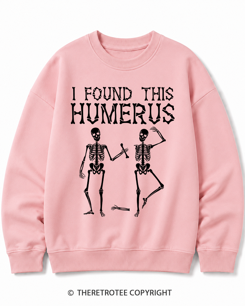 TheRetroTee I Found This Humerus 1980s Halloween Halloween Cotton Sweatshirt