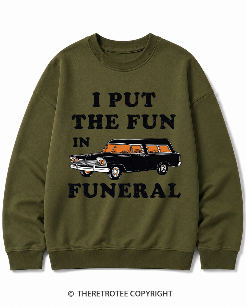 TheRetroTee I Put The Fun In Funeral 1960s Halloween Halloween Cotton Sweatshirt