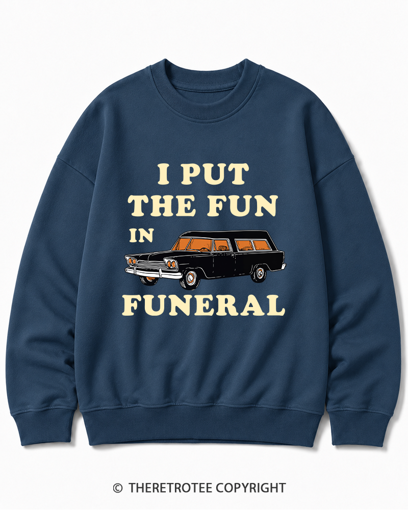TheRetroTee I Put The Fun In Funeral 1960s Halloween Halloween Cotton Sweatshirt