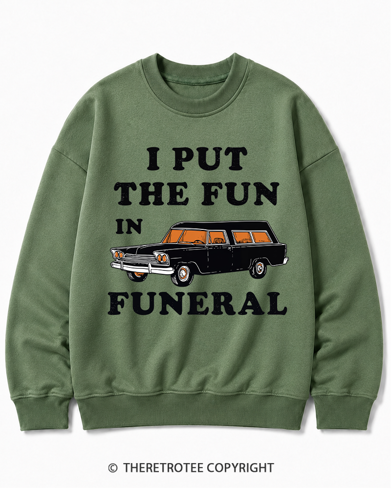 TheRetroTee I Put The Fun In Funeral 1960s Halloween Halloween Cotton Sweatshirt