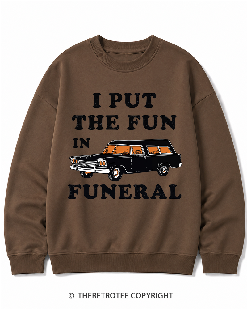 TheRetroTee I Put The Fun In Funeral 1960s Halloween Halloween Cotton Sweatshirt