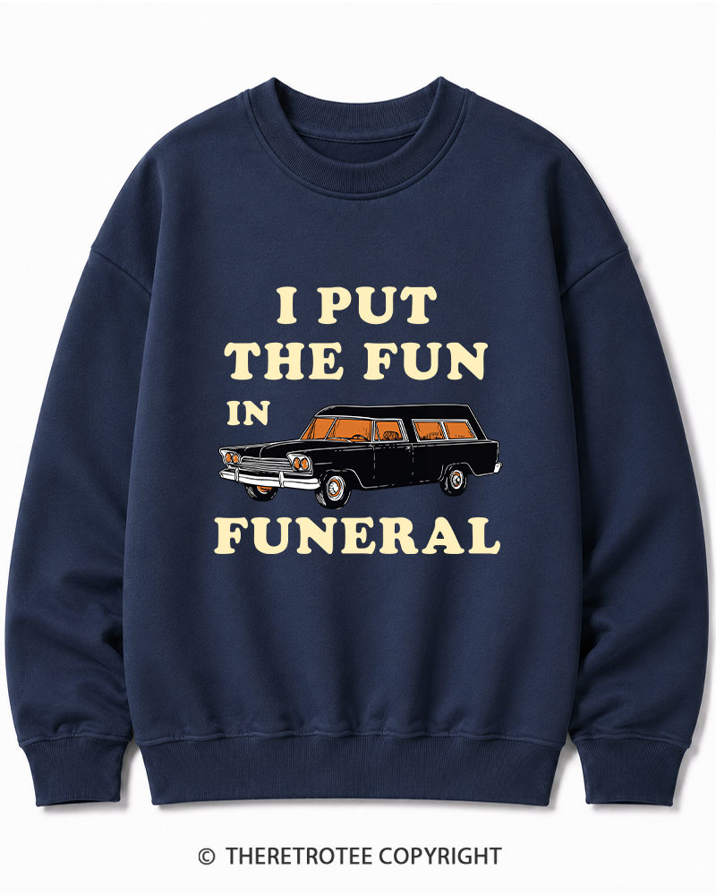 TheRetroTee I Put The Fun In Funeral 1960s Halloween Halloween Cotton Sweatshirt