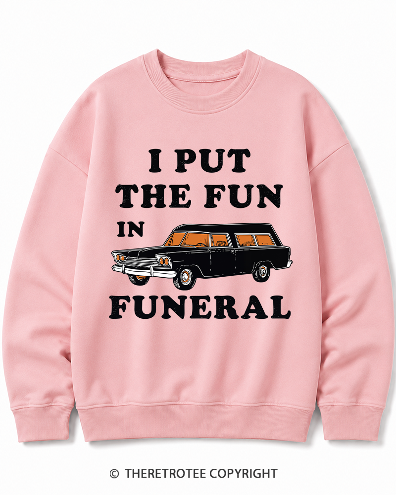 TheRetroTee I Put The Fun In Funeral 1960s Halloween Halloween Cotton Sweatshirt