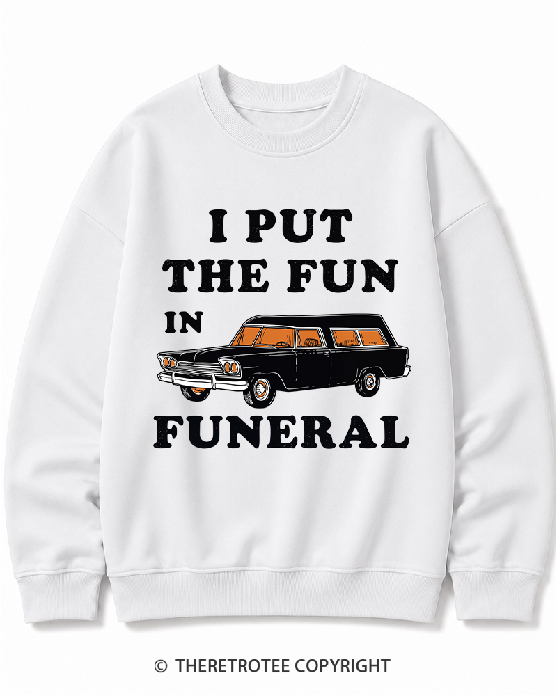 TheRetroTee I Put The Fun In Funeral 1960s Halloween Halloween Cotton Sweatshirt