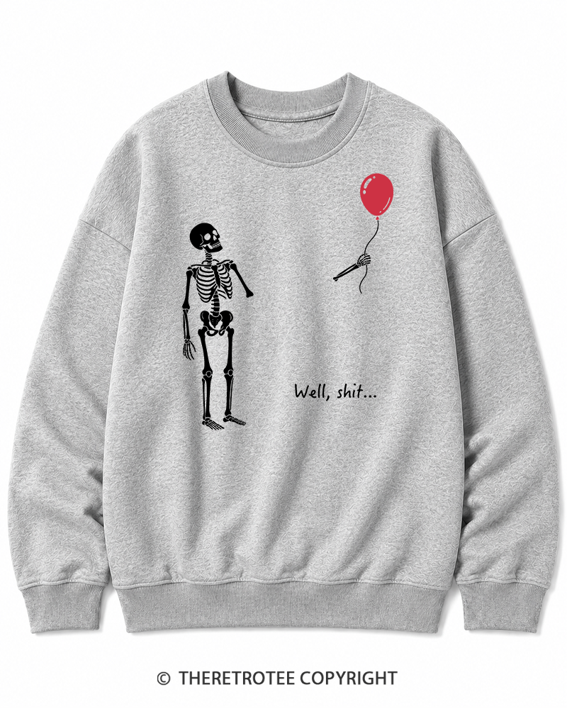 TheRetroTee Skeleton Lost Balloon Well Shit Halloween Cotton Sweatshirt