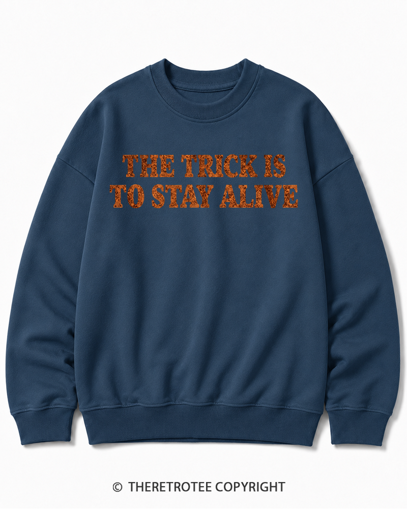 TheRetroTee The Trick Is To Stay Alive 1970s Halloween Halloween Cotton Sweatshirt