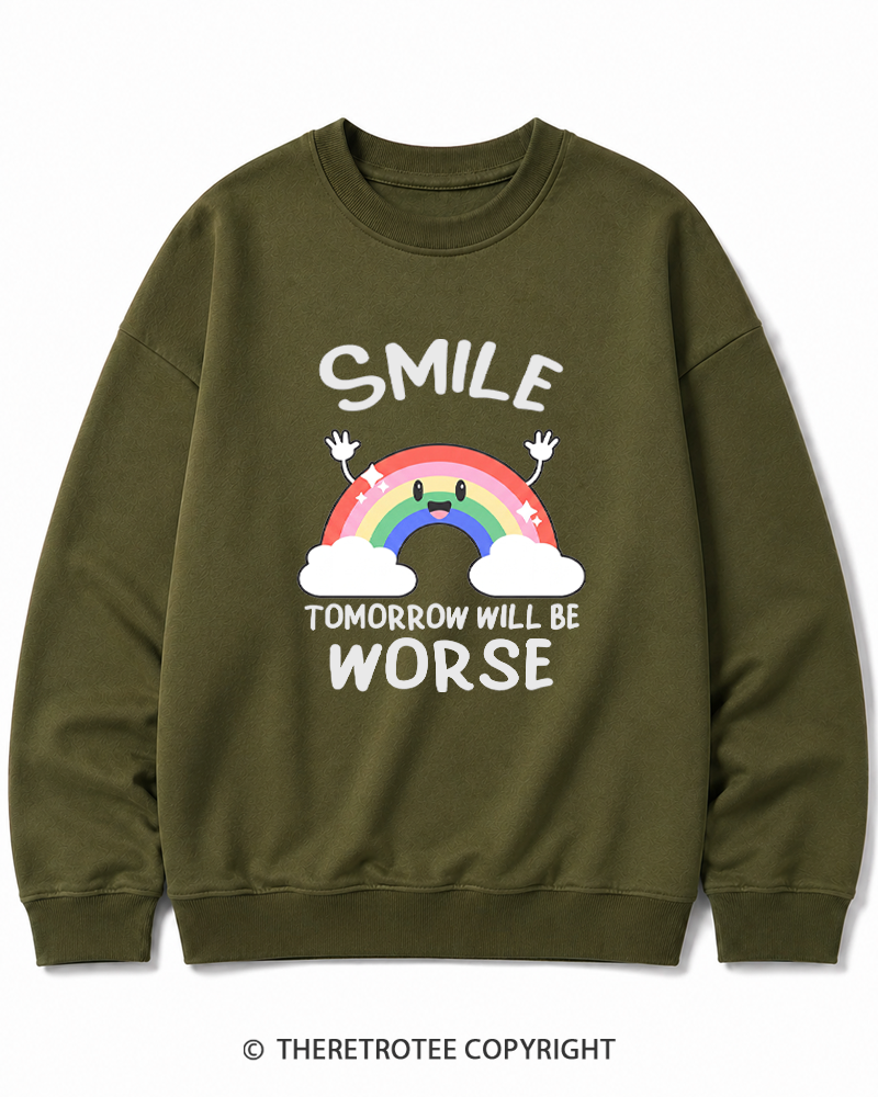 TheRetroTee Smile Tomorrow Will Be Worse 1990s Cotton Sweatshirt