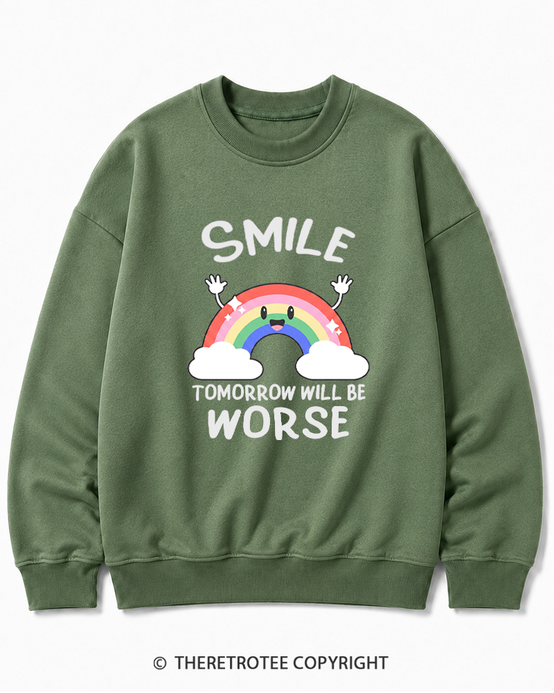 TheRetroTee Smile Tomorrow Will Be Worse 1990s Cotton Sweatshirt