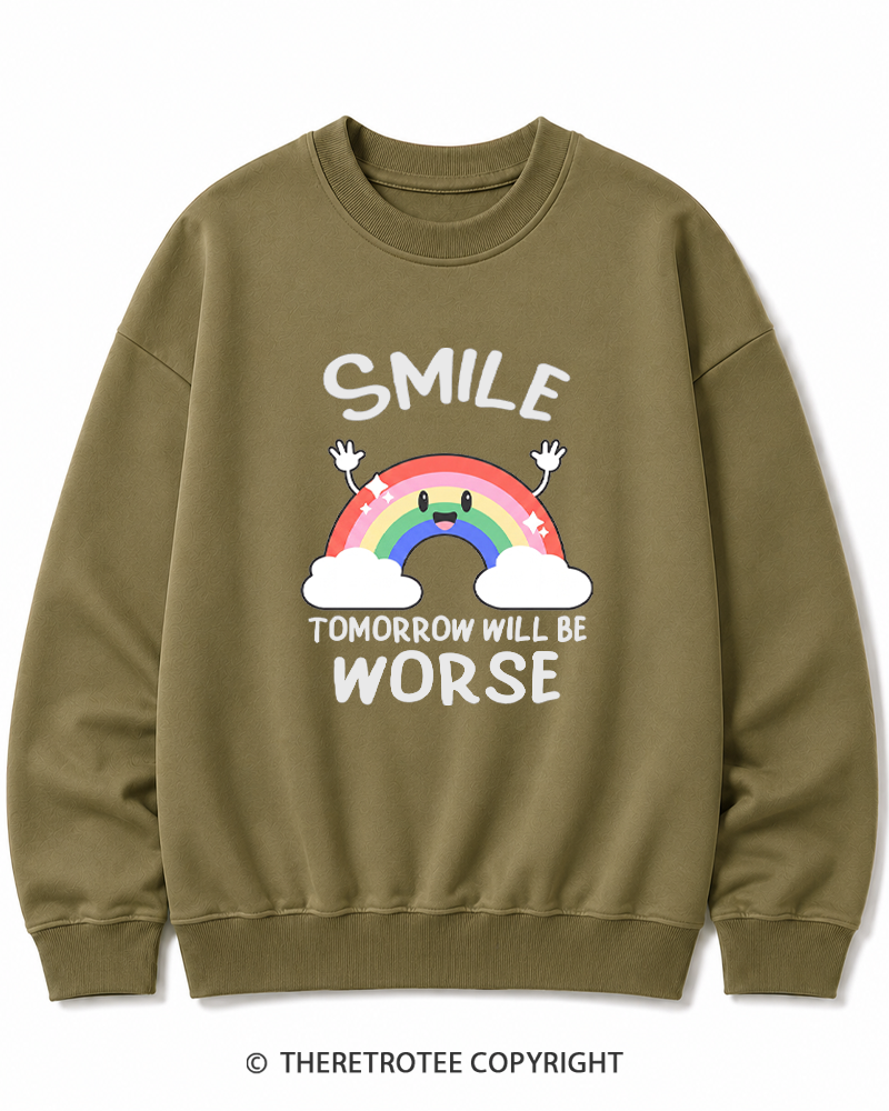 TheRetroTee Smile Tomorrow Will Be Worse 1990s Cotton Sweatshirt